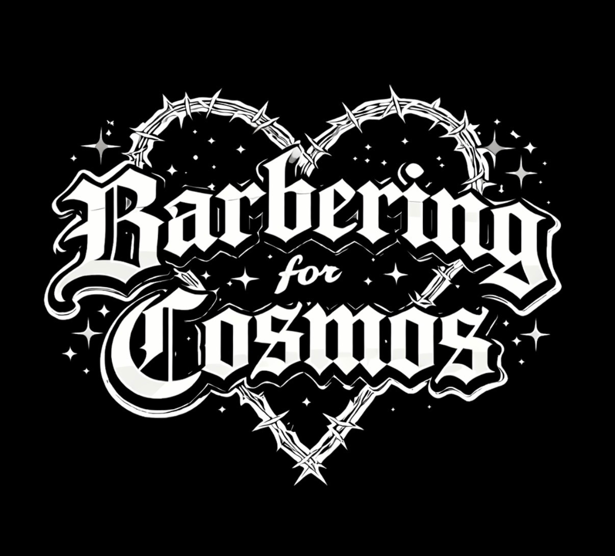 Text reads 'Barbering for Cosmos' with a heart-shaped barbed wire design and star accents.