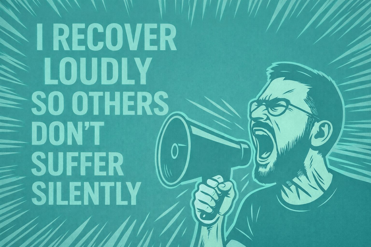 Man shouting into a megaphone with text about recovery and speaking loudly.