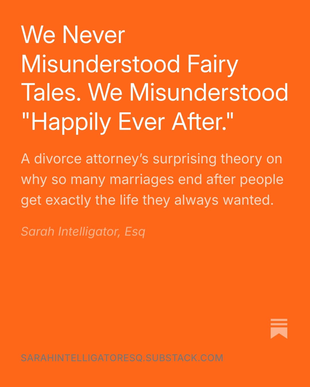 Orange background with white text about fairy tales and marriage, quote from Sarah Intelligator, Esq., and contact info.