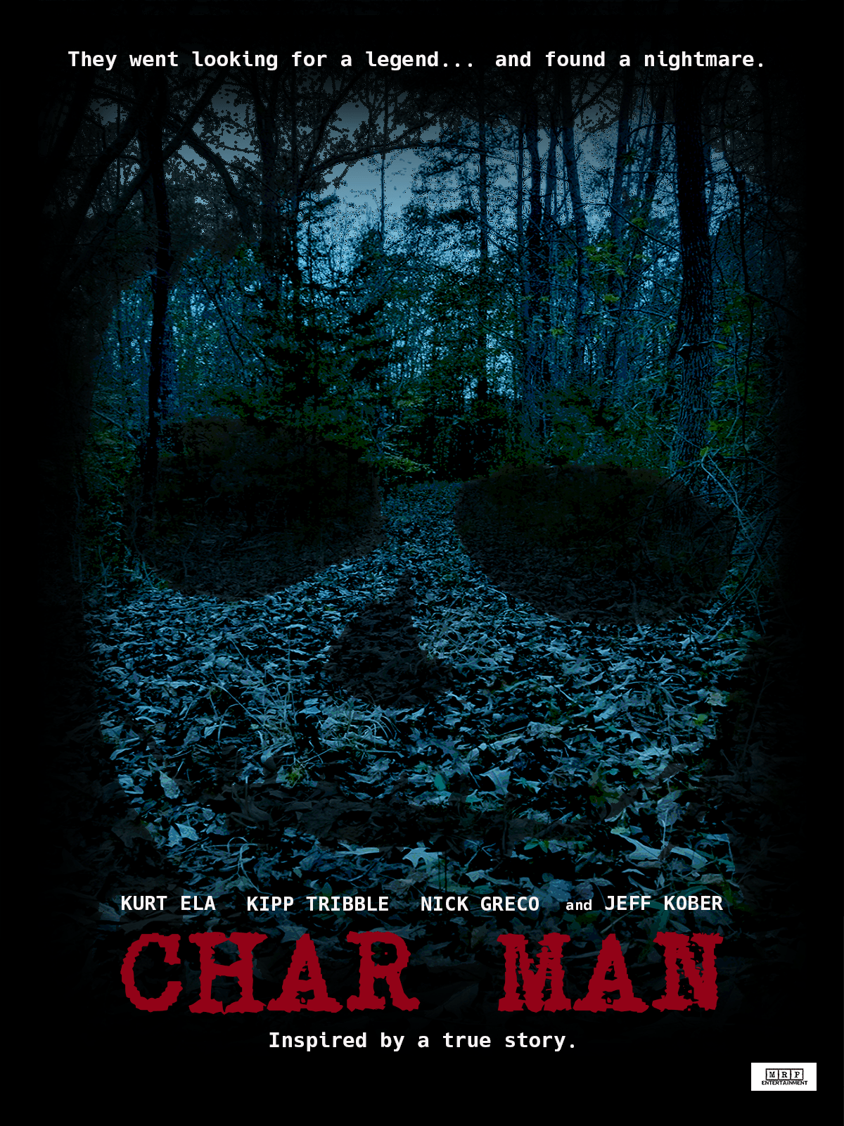 Dark forest scene with trees and a path, with text about a legend and nightmare, and movie title 'CHAR MAN'.