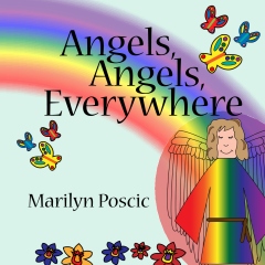 Book cover with rainbow, butterflies, and a person with rainbow-colored wings and robe, titled 'Angels, Angels Everywhere' by Marilyn Poscic.