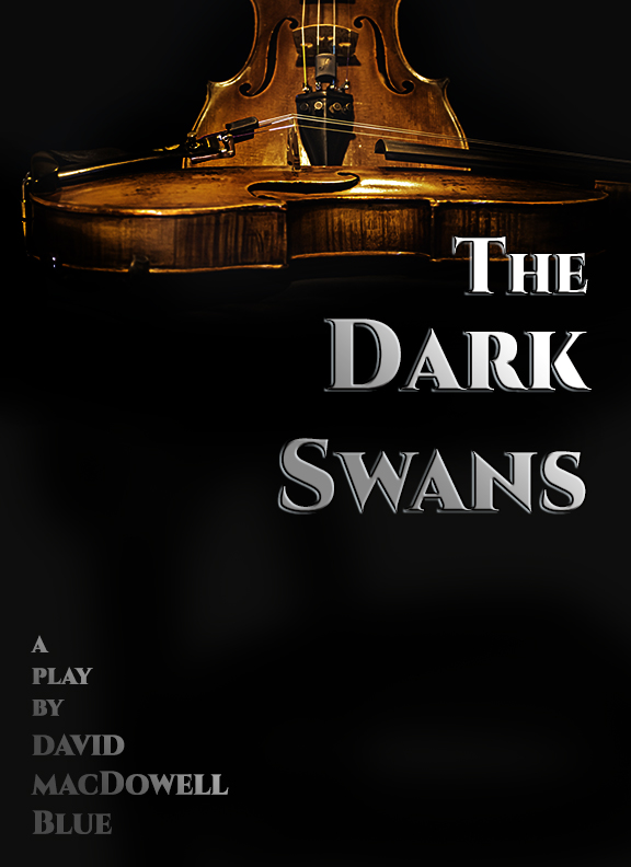 Close-up of a violin with dark background, text reads 'The Dark Swans', and smaller text 'Play by David MacDowell Blue'.